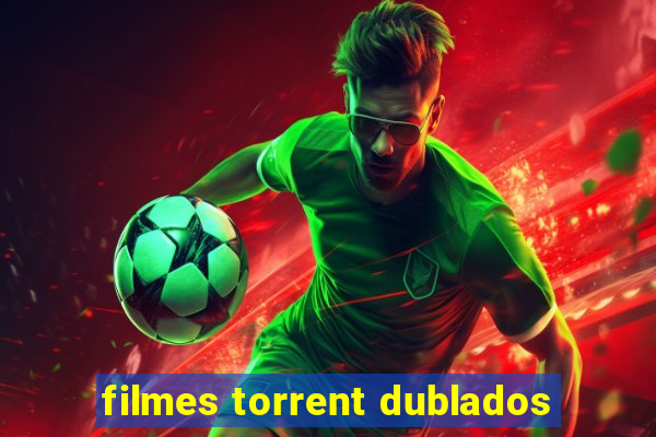 filmes torrent dublados